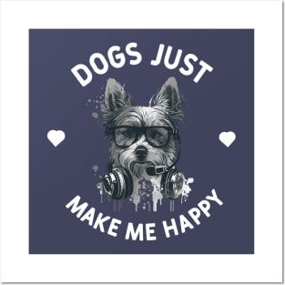 Dogs Just Make Me Happy Posters and Art